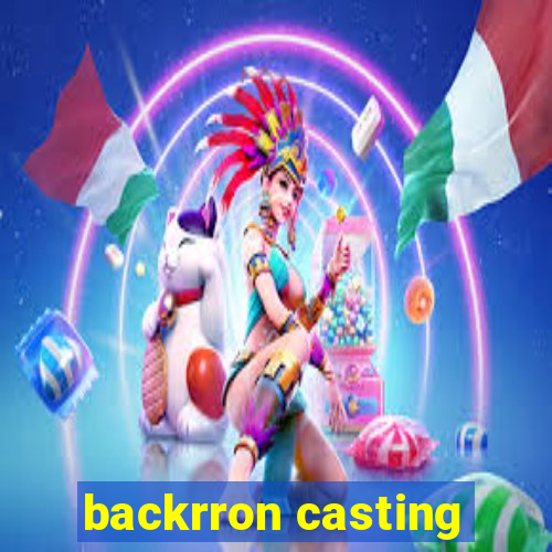 backrron casting